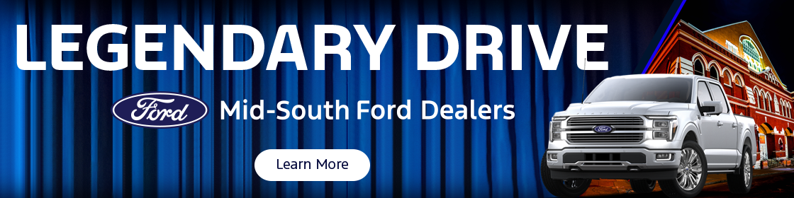 Legendary Drive - MidSouth Ford Dealers - Learn More