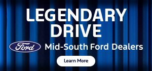Legendary Drive - MidSouth Ford Dealers - Learn More