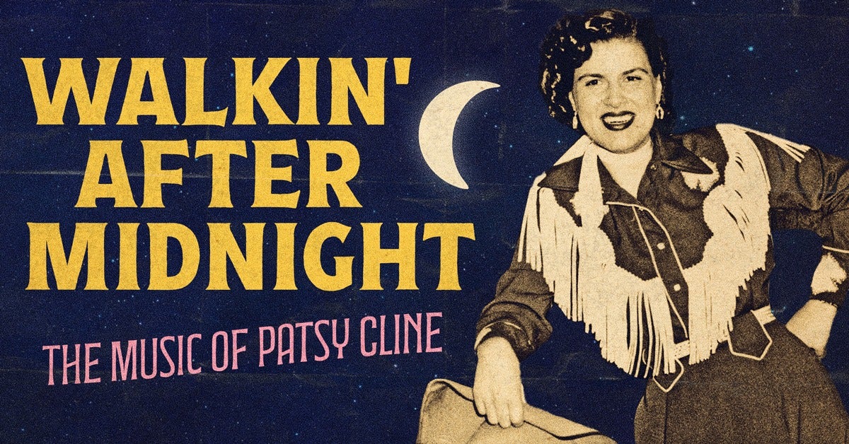 Graphic with "Walkin' After Midnight The Music of Patsy Cline" event image with old photo of Cline smiling